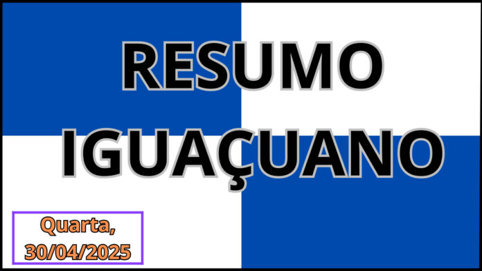 Resumo Iguaçuano 30-04-2025 nova Iguaçu